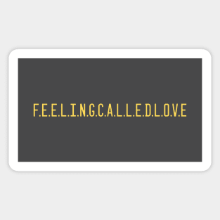 Feeling Called Love, mustard Sticker